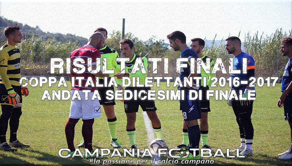 Coppa Italia Dilettanti, andata sedicesimi: risultati finali