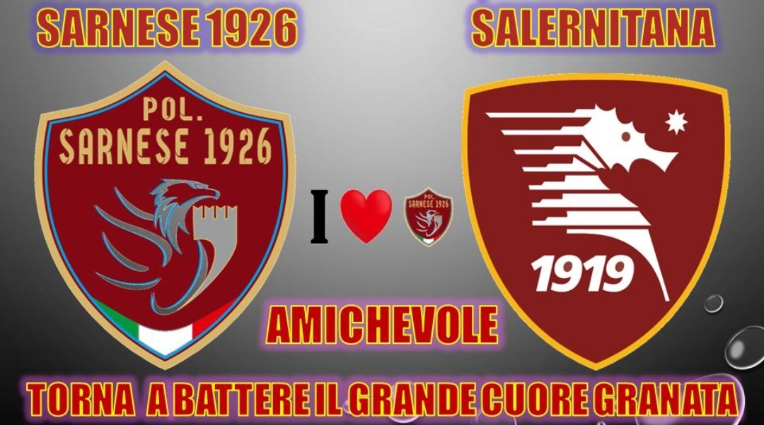 UFFICIALE | Serie D, Sarnese: amichevole di lusso per i granata contro la Salernitana di Colantuono